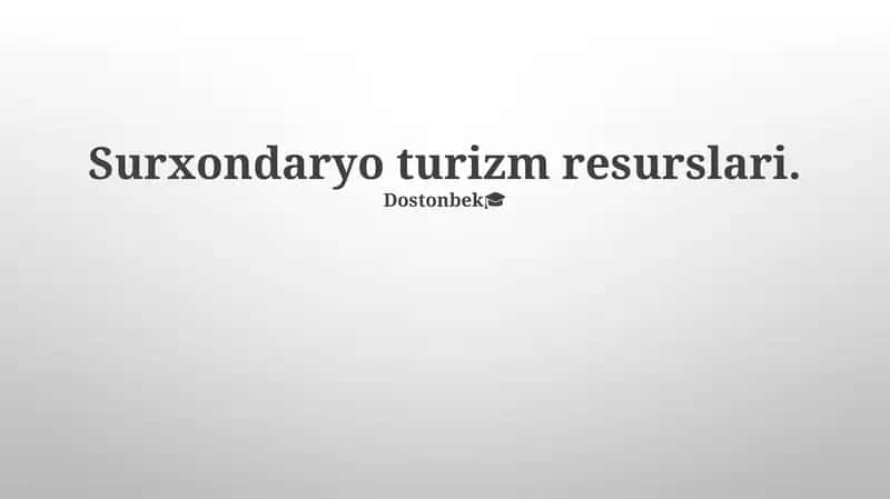 Surxondaryo turizm resurslari 1