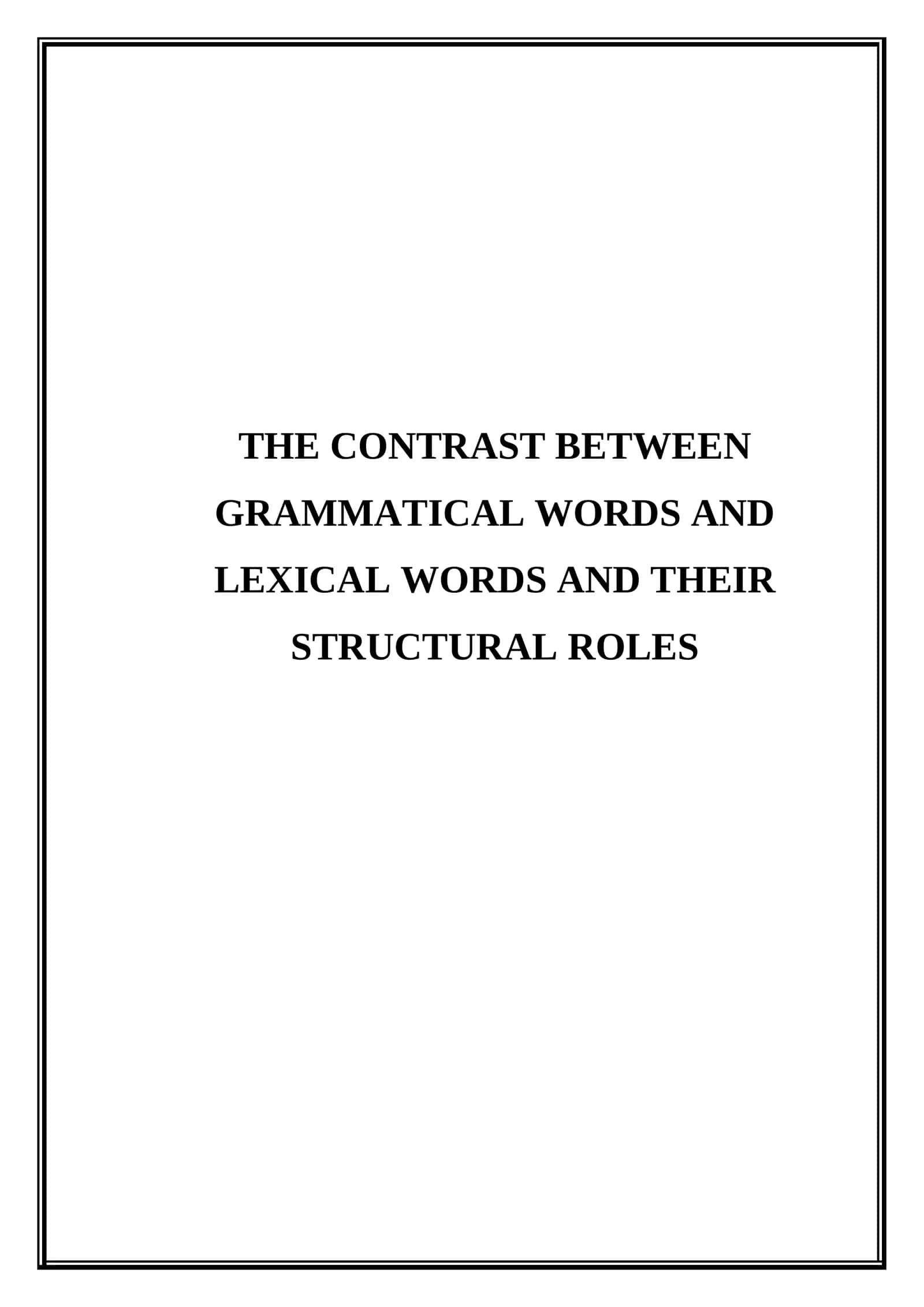 The contrast between grammatical words and lexical words and their structural roles 1