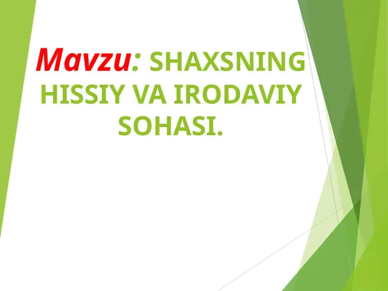 SHAXSNING HISSIY VA IRODAVIY SOHASI. 1
