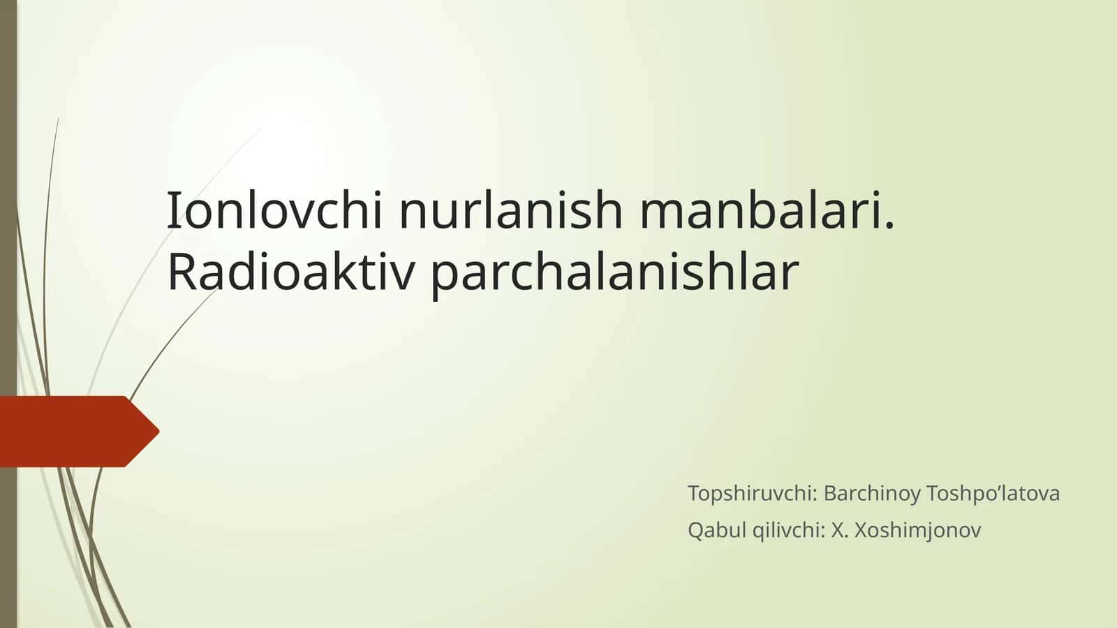 Ionlov chinurlanish manbalari. Radioaktiv parchalanish 1