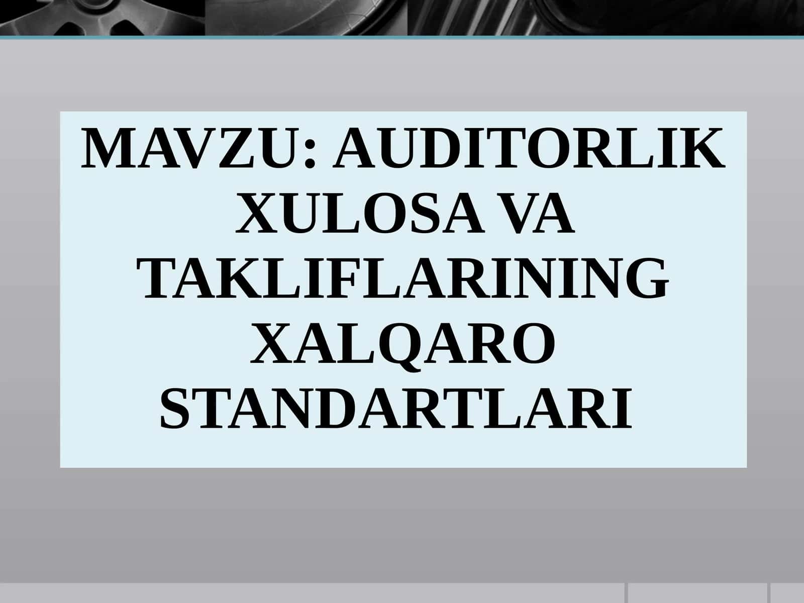 AUDITORLIK XULOSA VA TAKLIFLARINING XALQARO STANDARTLARI 1