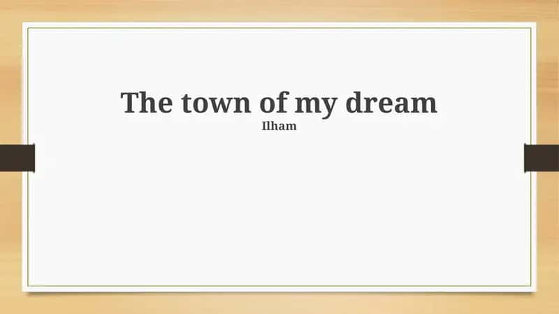 The town of my dream 1