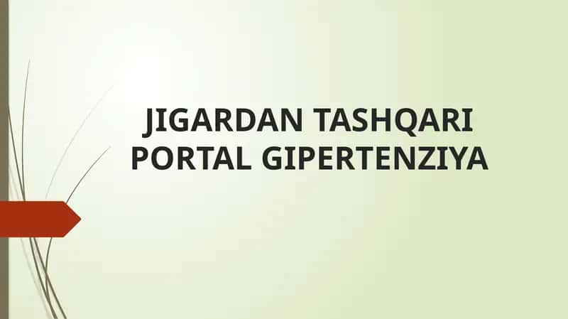 JIGARDAN TASHQARI PORTAL GIPERTENZIYA 1