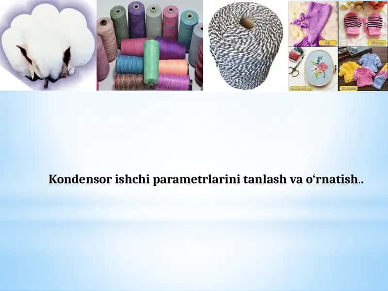 Kondensorishchi parametrlarini tanlash va o‘rnatish 1