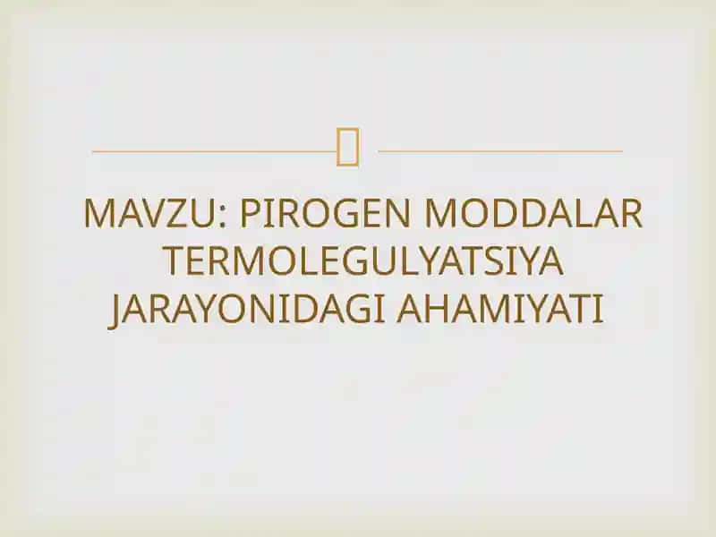 PIROGEN MODDALAR TERMOLEGULYATSIYA JARAYONIDAGI AHAMIYATI