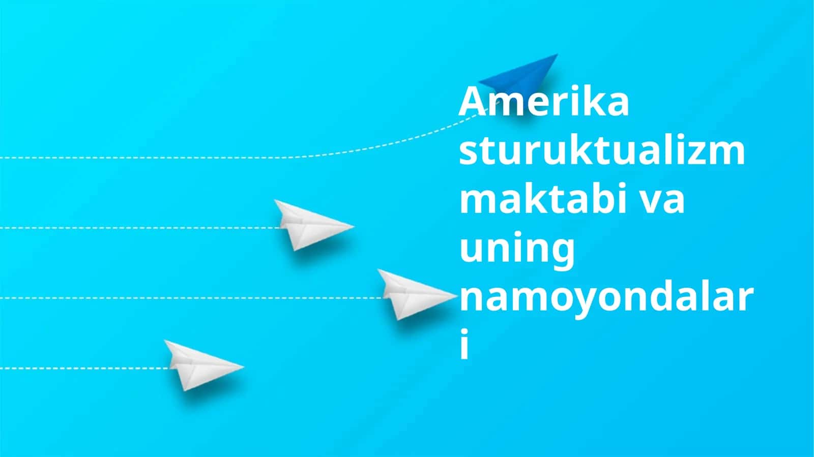 Amerika Strukturalizm Maktabi va uning Namoyondalari 1