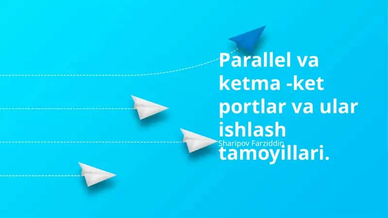Parallel va ketma -ket portlar va ular ishlash tamoyillari 1