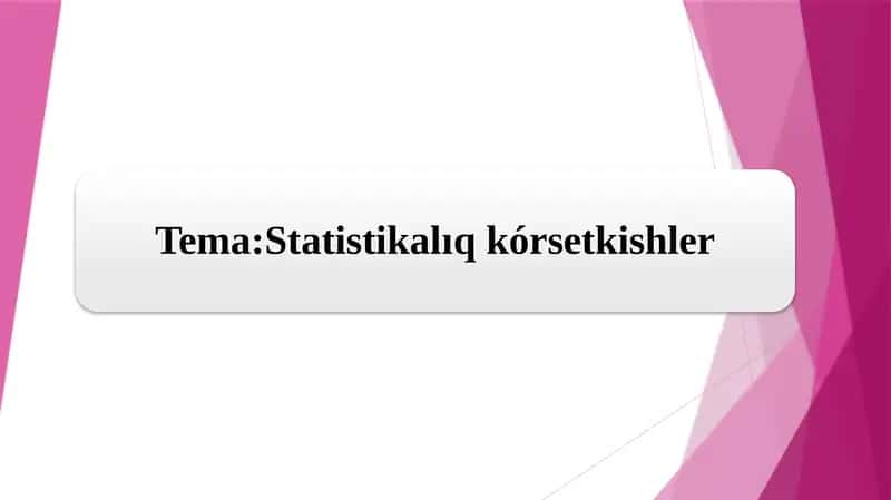 Statistikalıq kórsetkishler 1