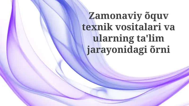 Zamonaviy ta'lim texnologiyalari: Ta'rif va turlari 1