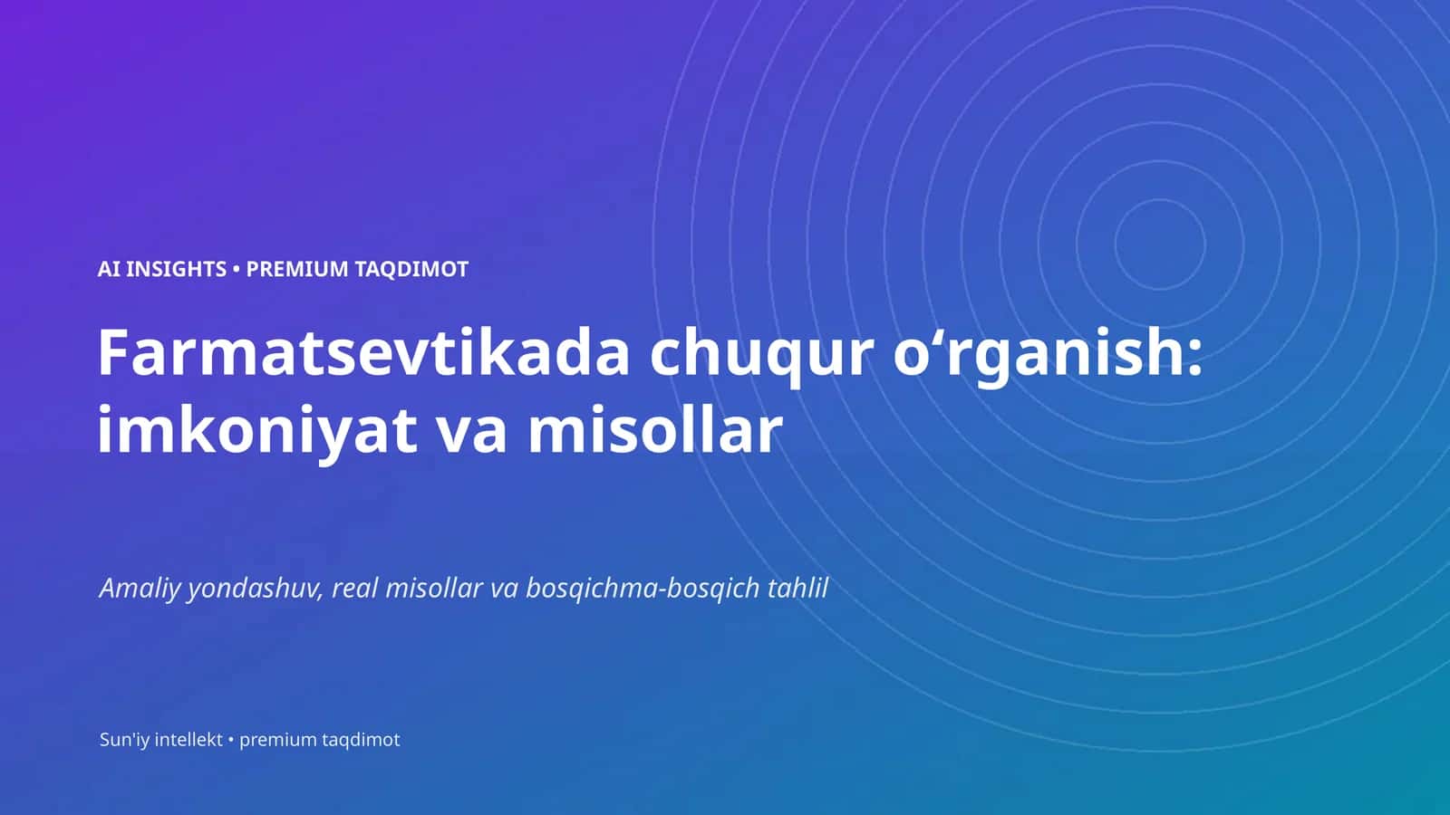 Farmatsevtikada chuqur oʻrganish: imkoniyat va misollar 1
