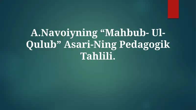 Navoiyning “Mahbub- Ul- Qulub” Asari-Ning PedagogikTahlili 1