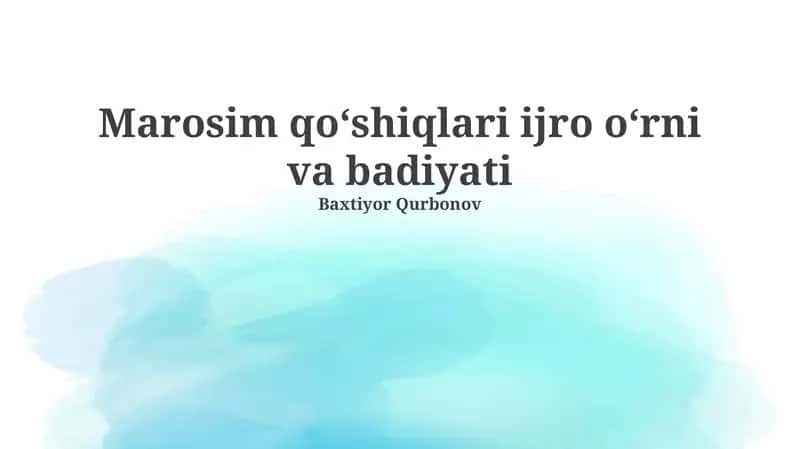 Marosim qo'shiqlari ijro oʻrni va badiyati 1