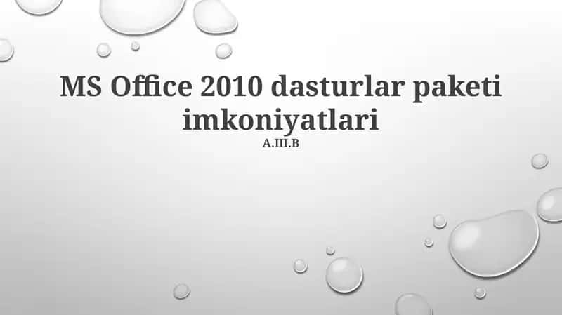 MS Office 2010 dasturlar paketi imkoniyatlari 1