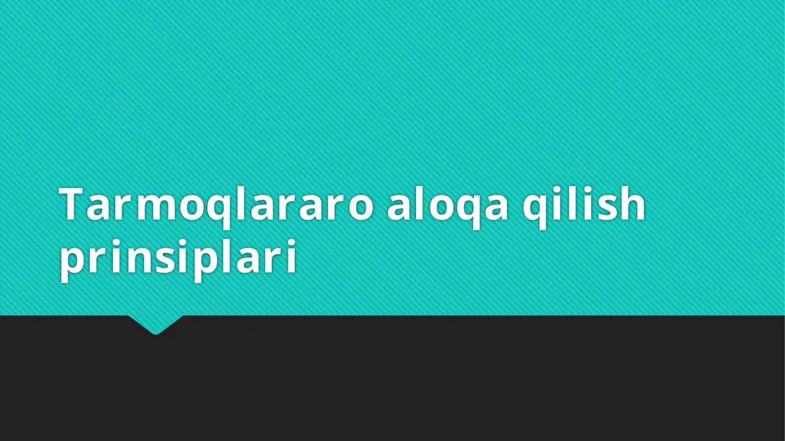 Tarmoqlararo aloqa qilish prinsiplari 1