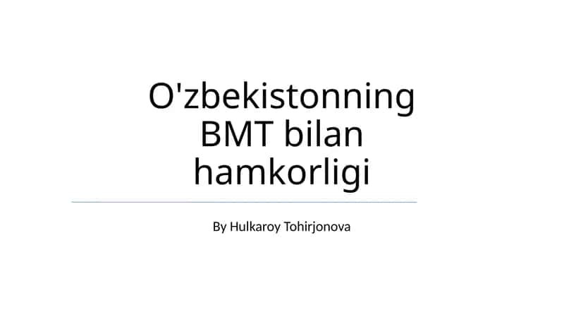 O'zbekistonning BMT bilan hamkorligi 1