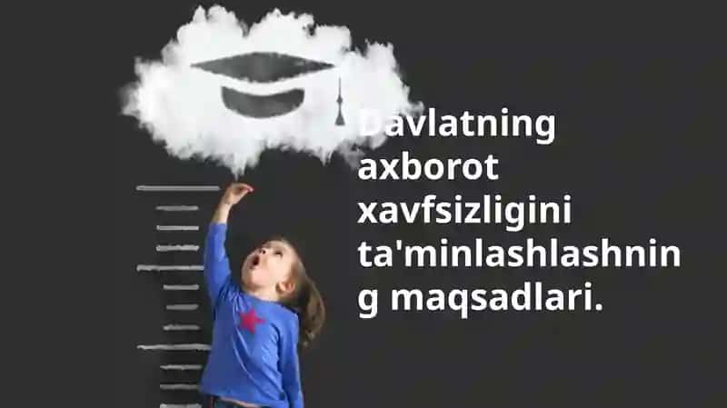 Davlatning axborot xavfsizligini ta'minlashning maqsadlari