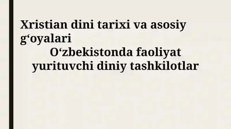 Xristian dini tarixi va asosiy g‘oyalari