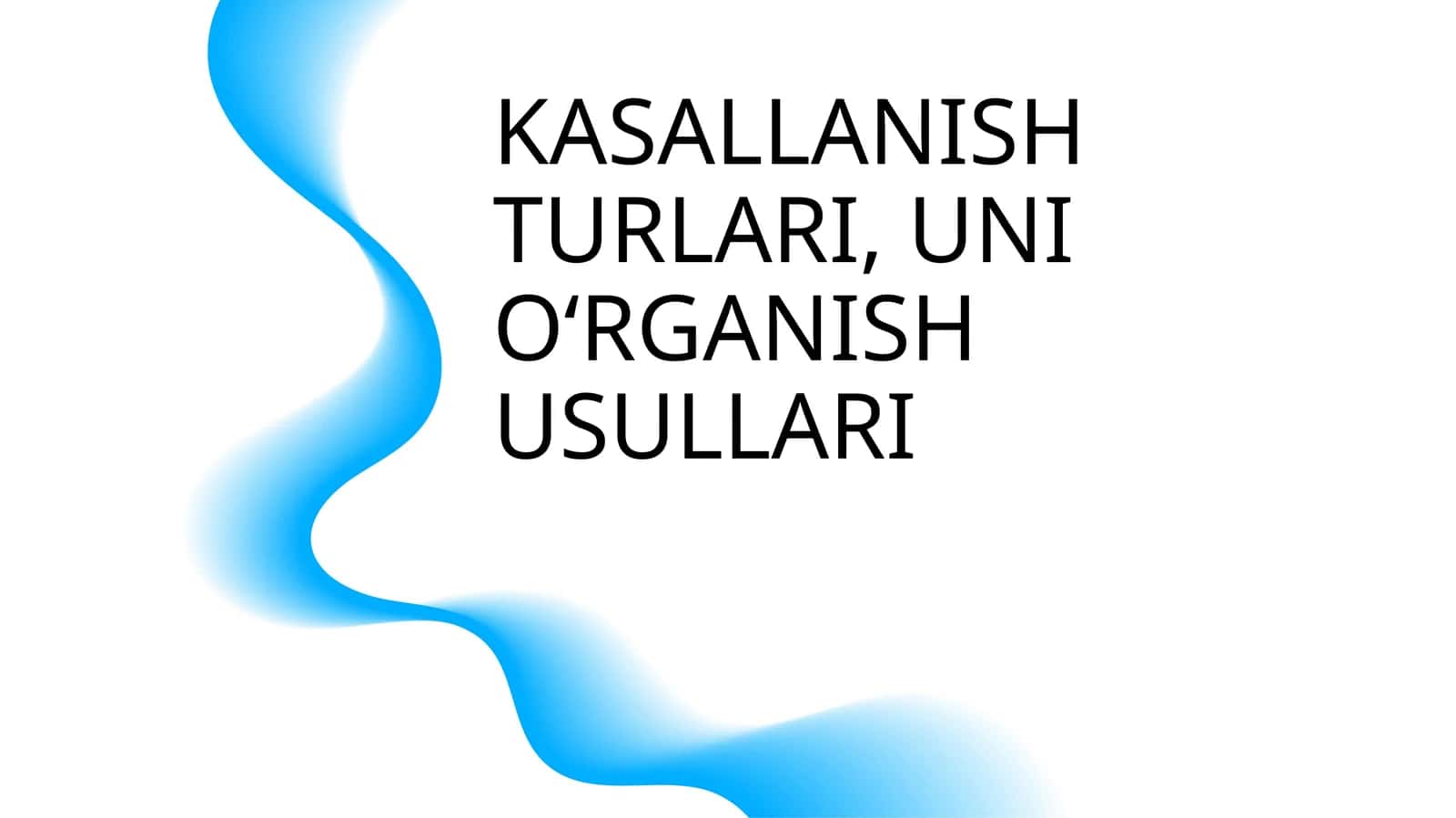 KASALLANISH TURLARI, UNI OʻRGANISH USULLARI 1