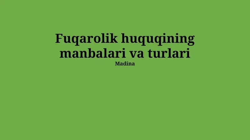 Fuqarolik huquqining manbalari va turlari 1