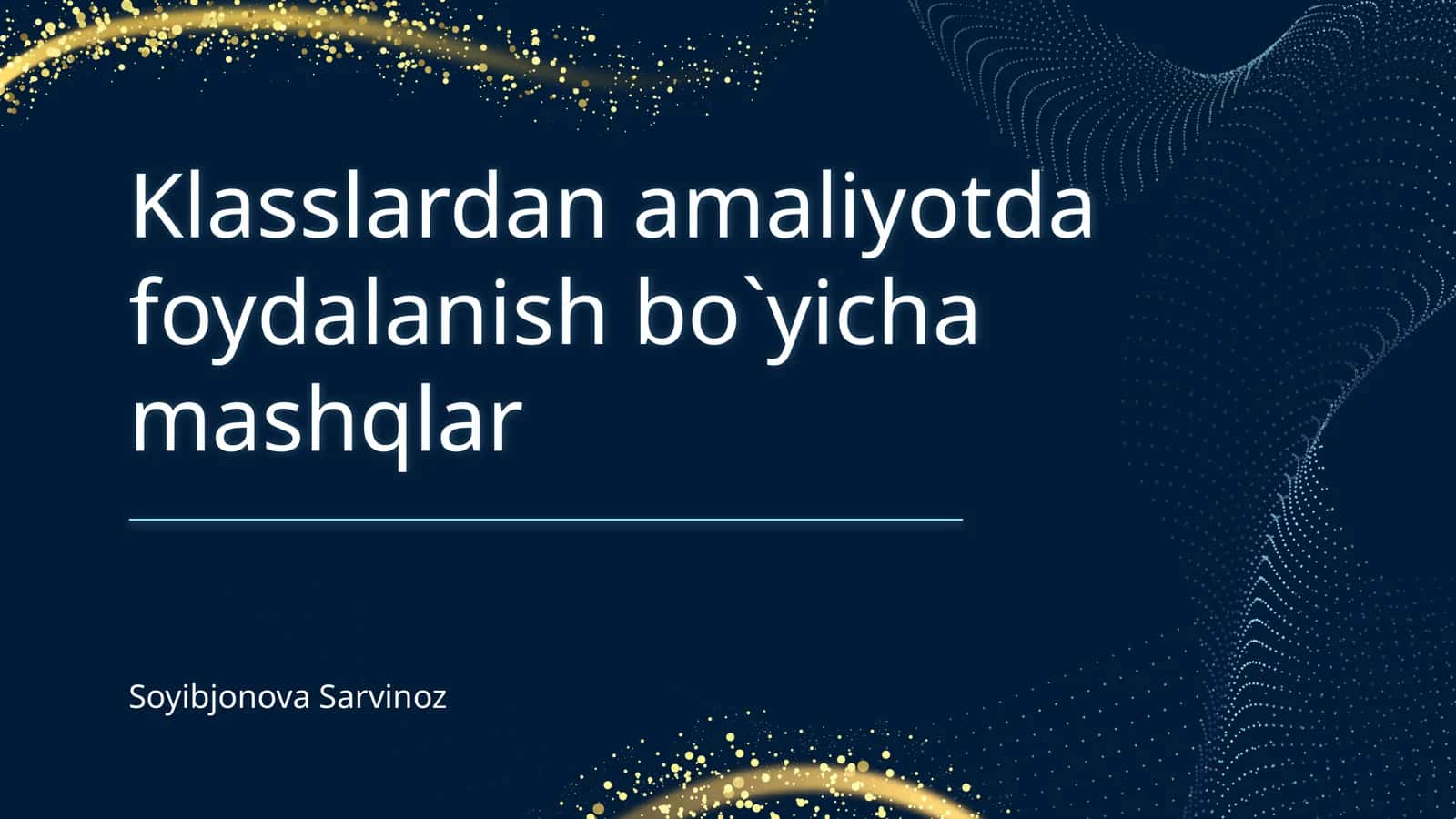 Klasslardan amaliyotda foydalanish bo`yicha mashqlar 1