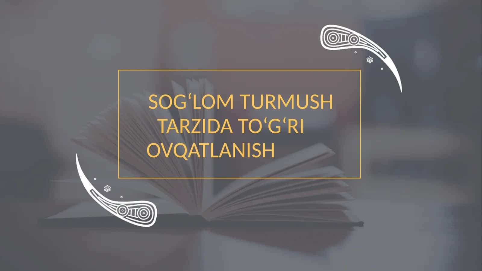 SOG‘LOM TURMUSH TARZIDA TO‘G‘RI OVQATLANISH 1