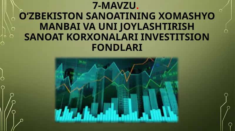 O‘zbekiston sanoatining xomashyo manbai va uni joylashtirish 1