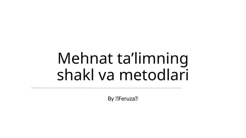 Mehnat taʼlimning shakl va metodlari 1