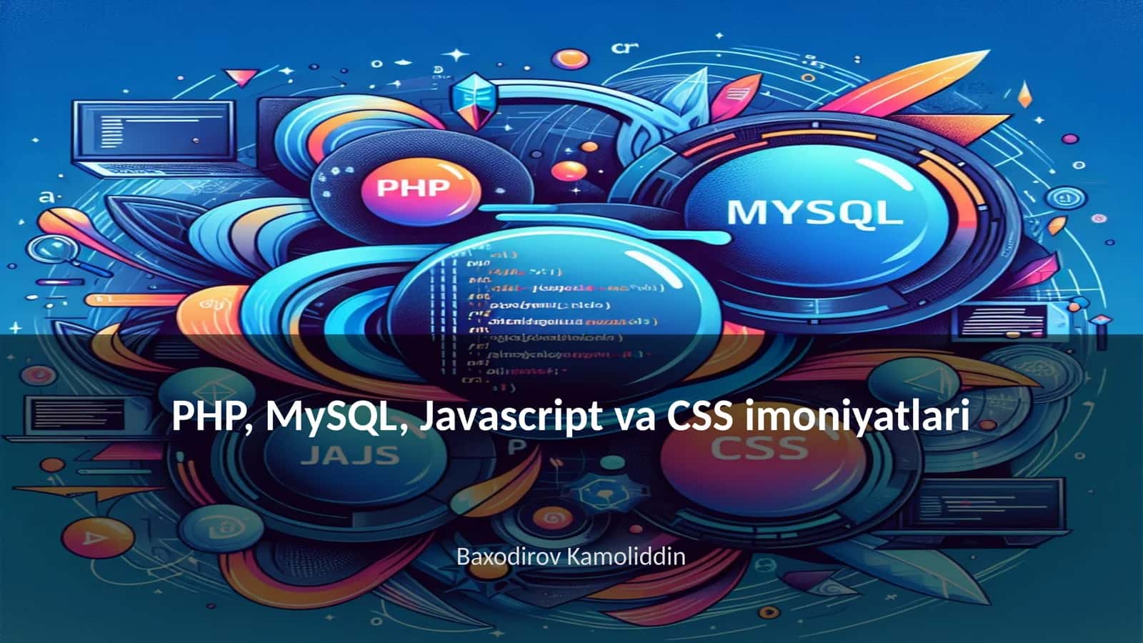 PHP, MySQL, Javascript va CSS imoniyatlari 1