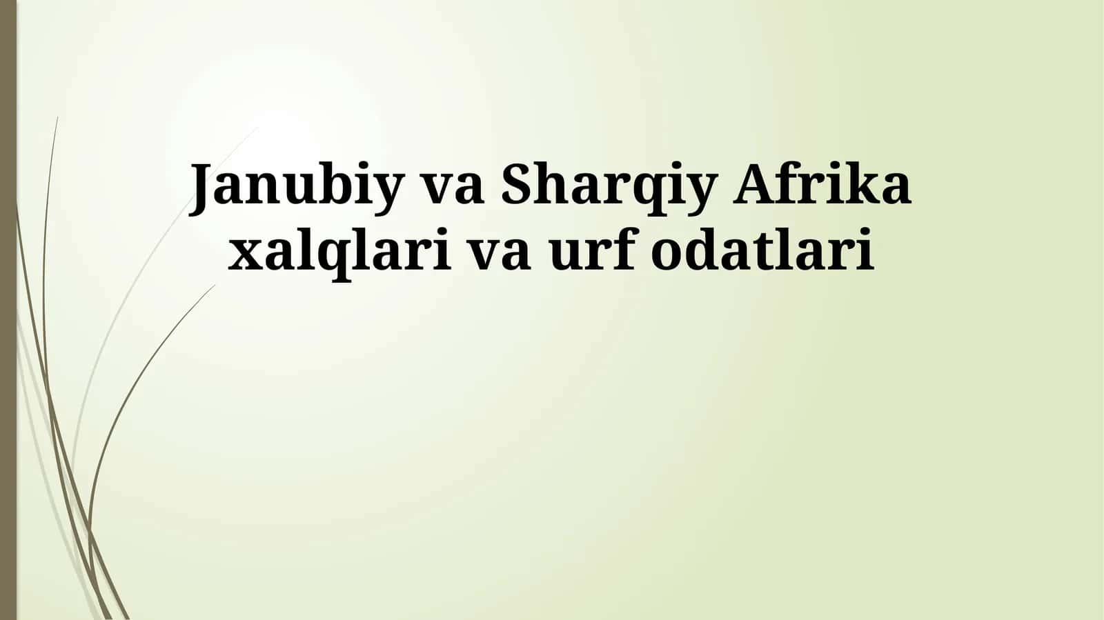 Janubiy va Sharqiy Afrika xalqlari va urf odatlari 1