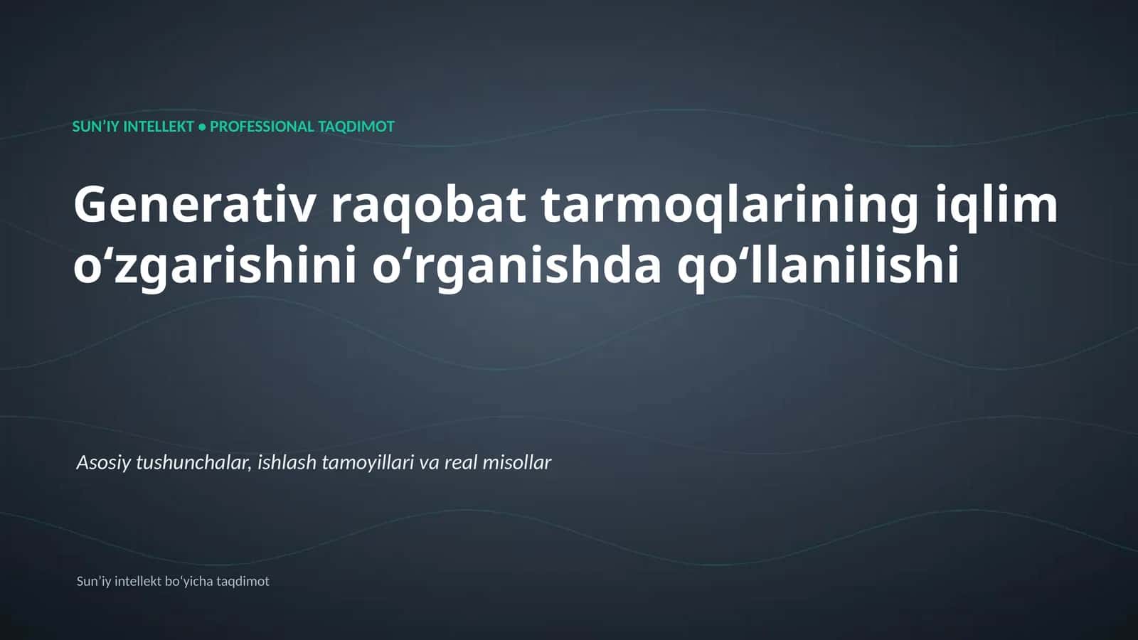 Generativ raqobat tarmoqlarining iqlim oʻzgarishini oʻrganishda qoʻllanilishi 1