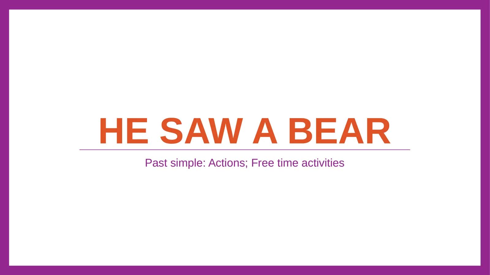 He saw a bear 1