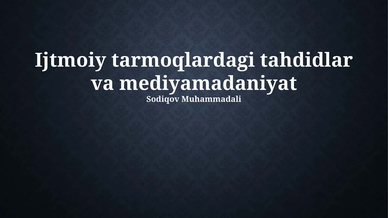 Ijtmoiy tarmoqlardagi tahdidlar va mediyamadaniyat 1