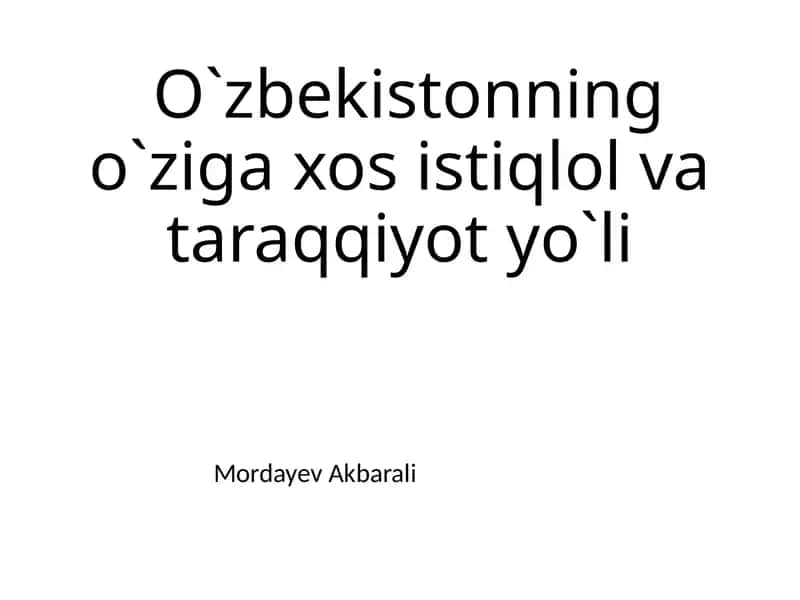 O`zbekistonning o`ziga xos istiqlol va taraqqiyot yo`li 1