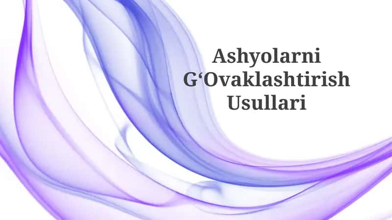 AshyolarniG‘OvaklashtirishUsullari 1