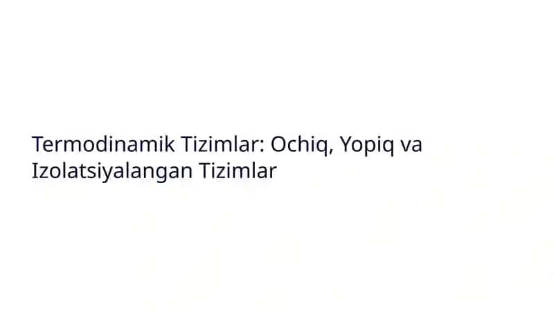 Termodinamik-Tizimlar-Ochiq-Yopiq-va-Izolatsiyalangan-Tizimlar