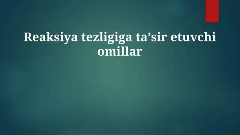 Reaksiya Tezligiga Ta'sir Etuvchi Omillar 1