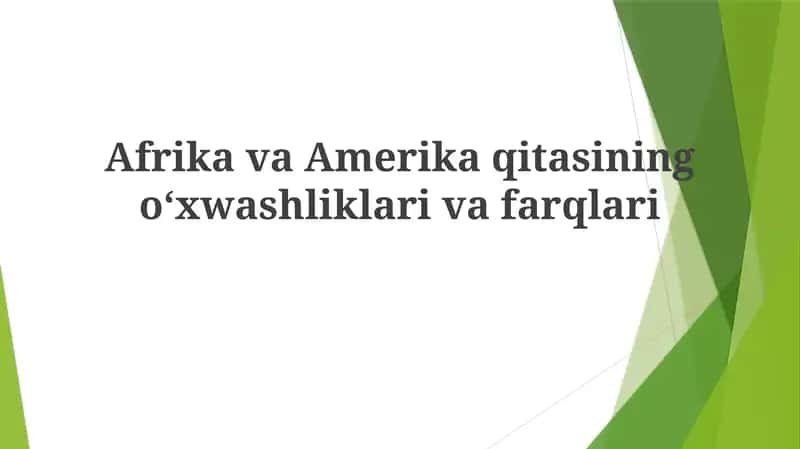 AfrikavaAmerika qitasi ning oʻxwashliklari va farqlari 1