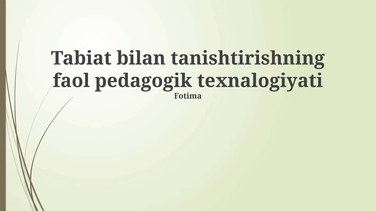 Tabiat bilan tanishtirishning faol pedagogik texnalogiyati 1