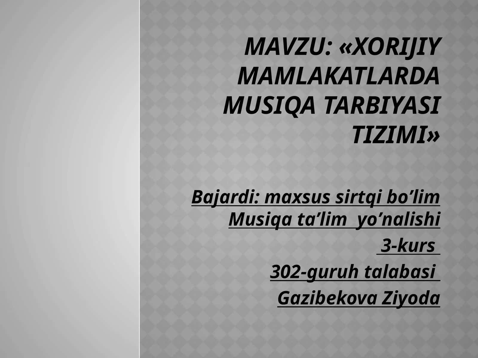 «Xorijiymamlakatlarda Musiqa tarbiyasi tizimi» 1