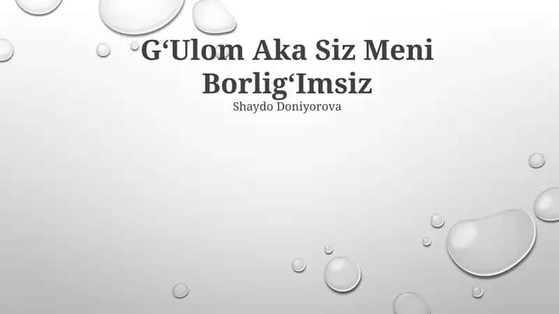 GʻUlom Aka Siz Meni BorligʻImsiz 1