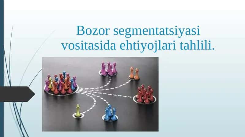 Bozor segmentatsiyasi vositasida ehtiyojlari tahlili 1