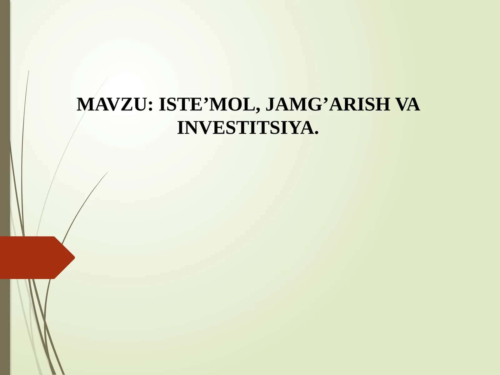ISTE’MOL, JAMG’ARISH VA INVESTITSIYA 1