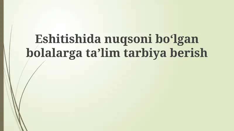 Eshitishidanuqsoniboʻlganbolalargataʼlimtarbiyaberish 1