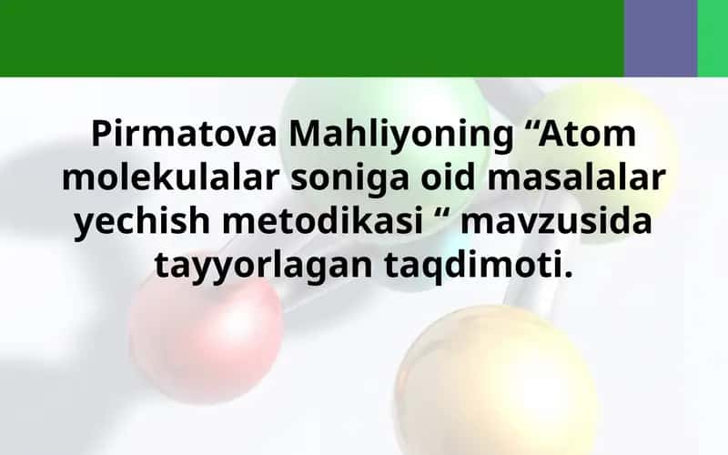 Atom molekulalar soniga oid masalalar yechish metodikasi 1
