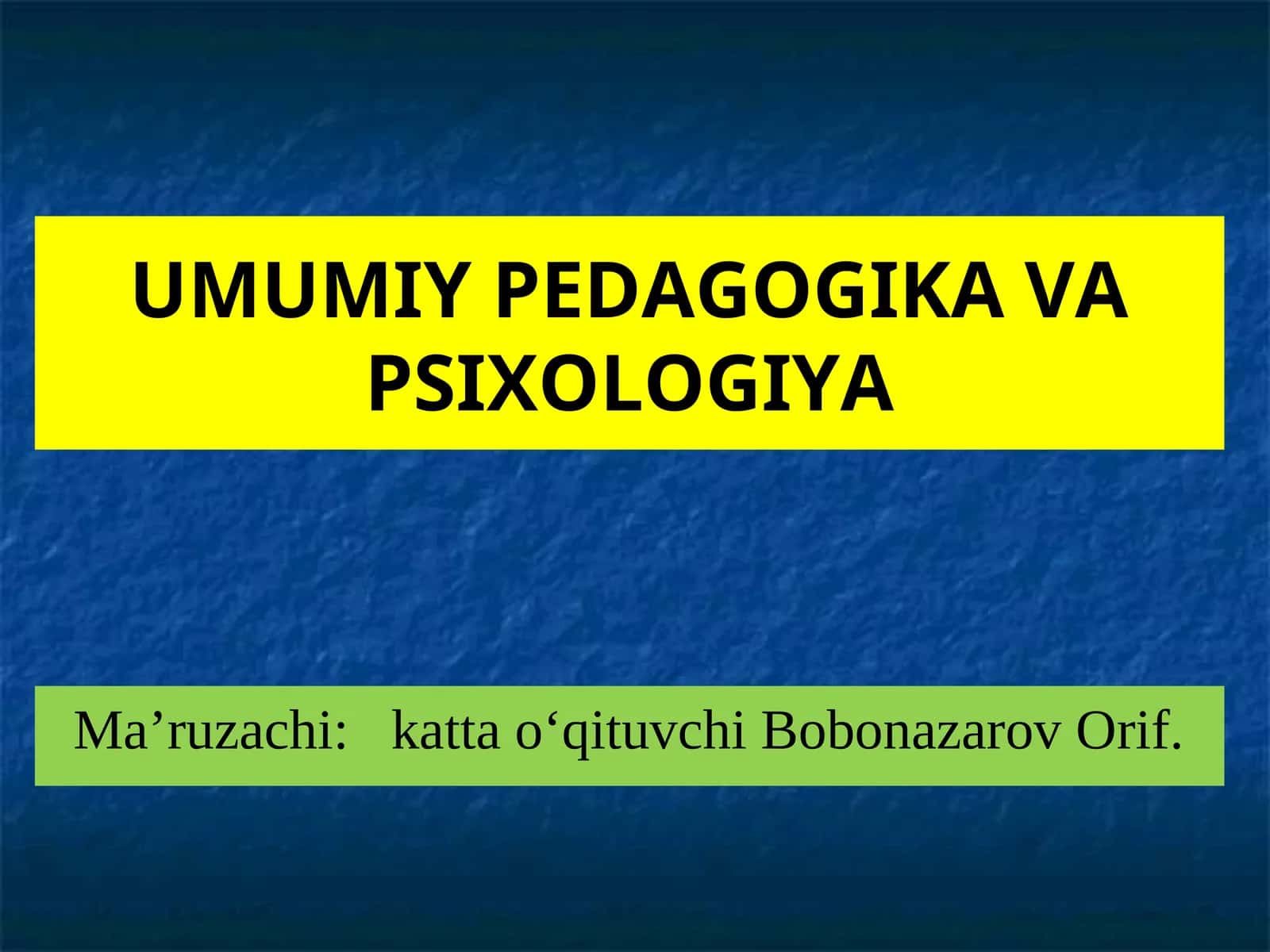 UMUMIY PEDAGOGIKA VA PSIXOLOGIYA 1