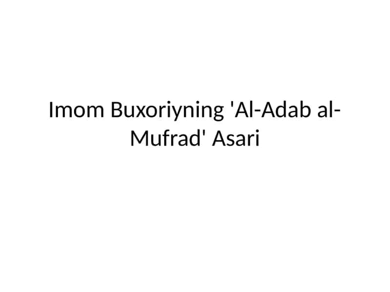 Imom Buxoriyning 'Al-Adab al-Mufrad' Asari 1
