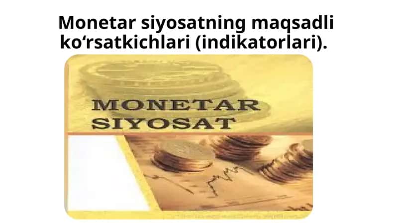 Monetar siyosatning maqsadli ko‘rsatkichlari 1