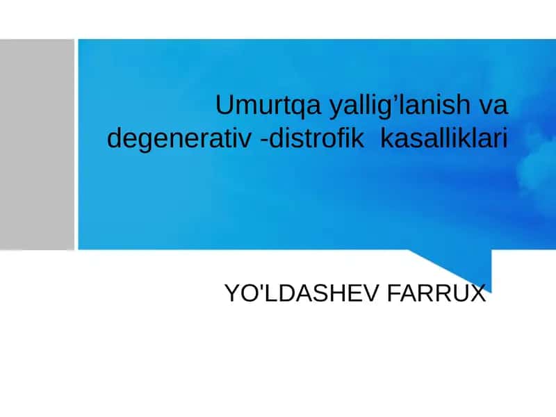 Umurtqayallig’lanish va degenerativ -distrofikkasalliklari 1