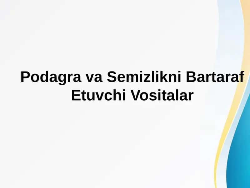 Podagra va Semizlikni Bartaraf Etuvchi Vositalar 1