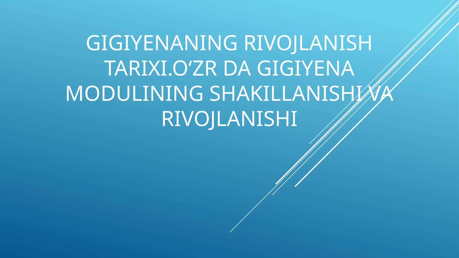 Gigiyenaning rivojlanishi 1